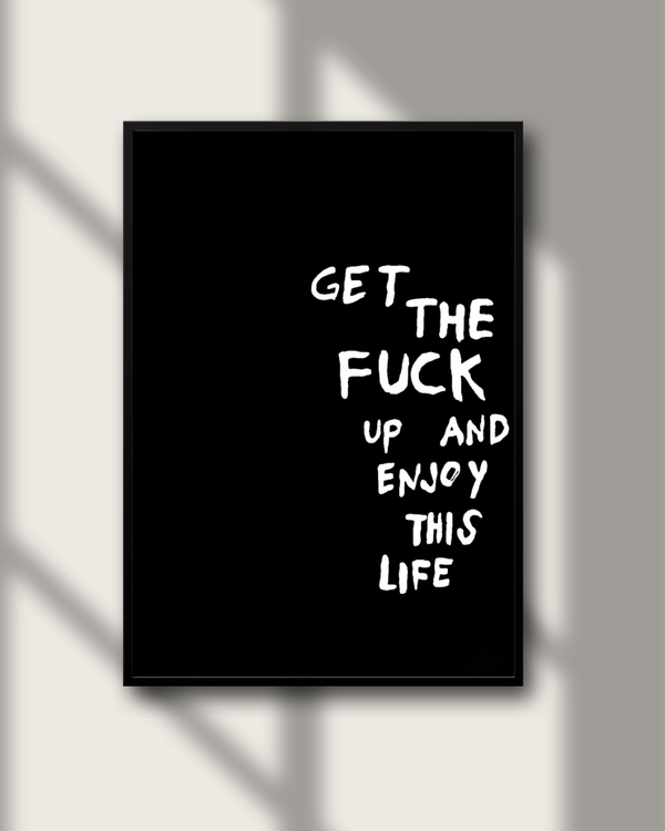 Get Up And Enjoy Life Typography Poster | Dark Motivational Wall Art